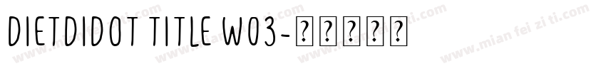 DietDidot Title W03字体转换